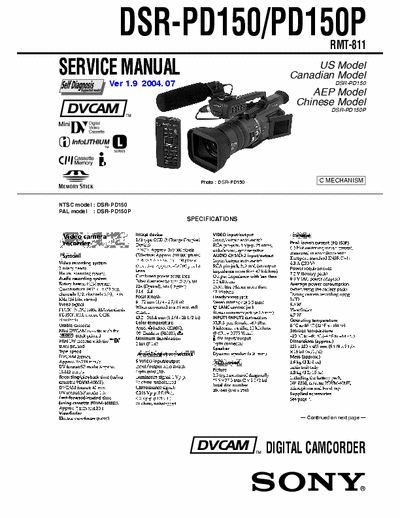 SONY DSR-PD150 SONY DSR-PD150, PD150P
DIGITAL CAMCORDER.
SERVICE MANUAL VERSION 1.9 2004.07
PART#(9-929-824-12)